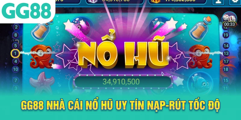 GG88 nhà cái nổ hũ uy tín nạp-rút tốc độ